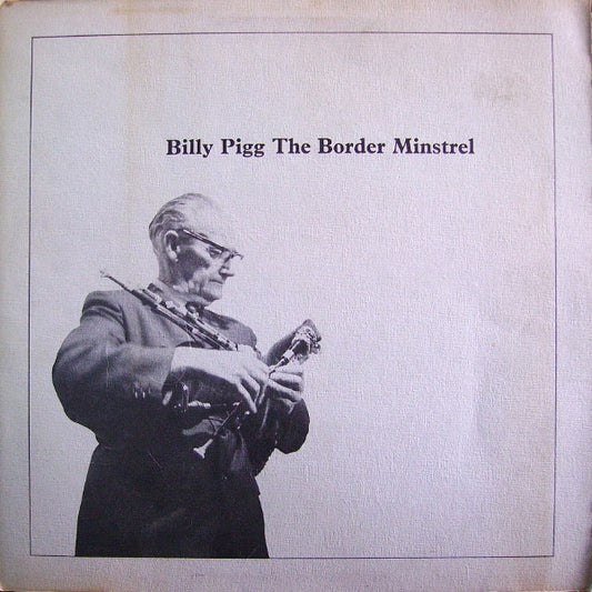 BILLY PIGG The Border Minstrel Leader Records LEA4006 VG+/VG