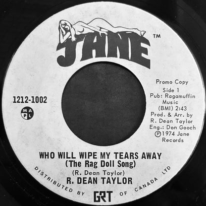 R DEAN TAYLOR Who Will Wipe My Tears Away (The Rag Doll Song) Jane Records (Canada) 7" WLP C/w Mandy M-