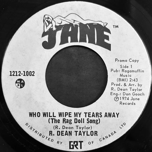 R DEAN TAYLOR Who Will Wipe My Tears Away (The Rag Doll Song) Jane Records (Canada) 7" WLP C/w Mandy M-