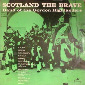 BAND OF THE GORDON HIGHLANDERS Scotland The Brave Society LP SOC957 VG+/VG+